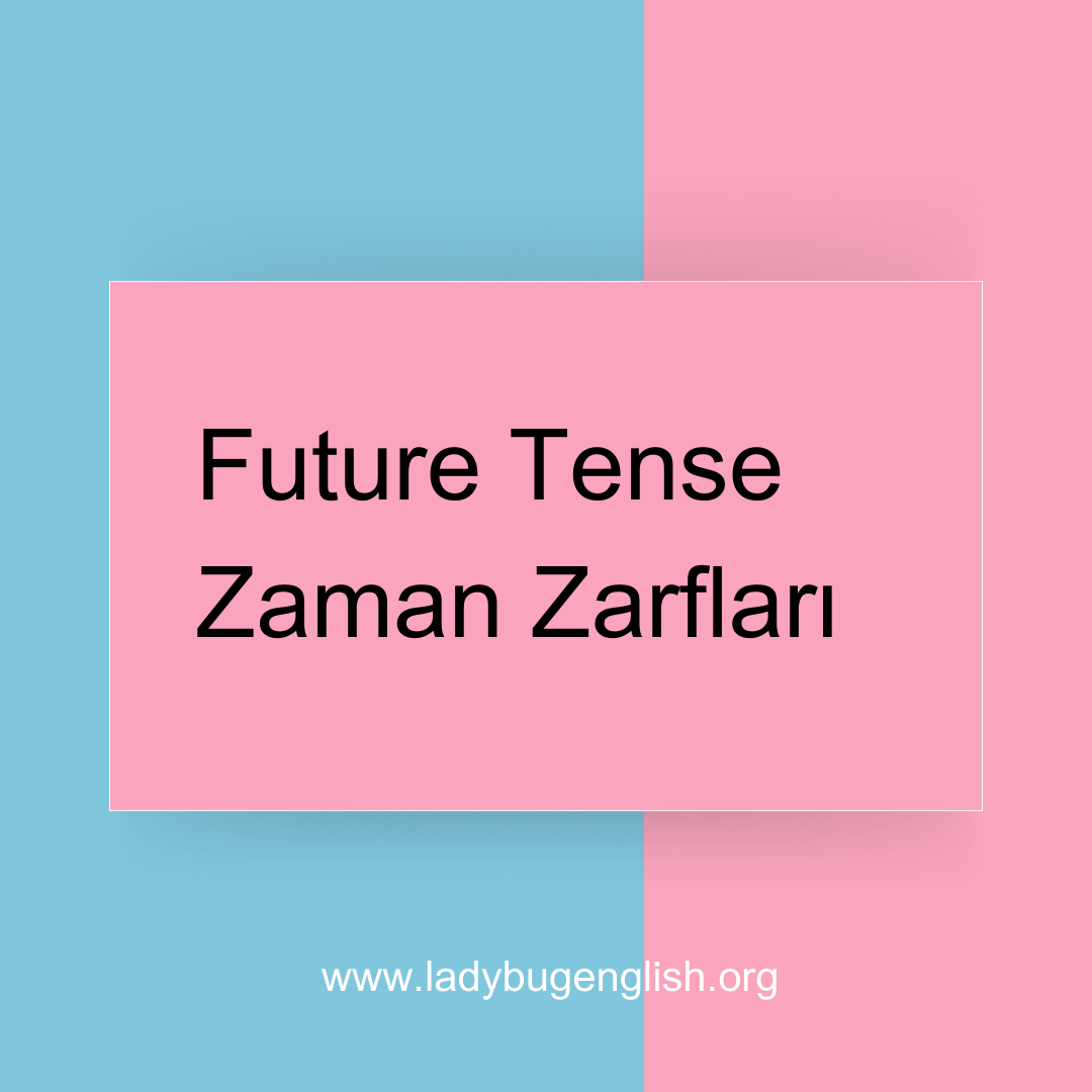 Future Tense Zaman Zarfları