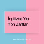 ingilizce yer yön zarfları konusu