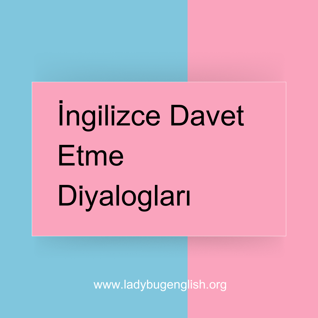 ingilizce davet etme diyalogları