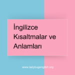 ingilizce kısaltmalar ve anlamları nelerdir