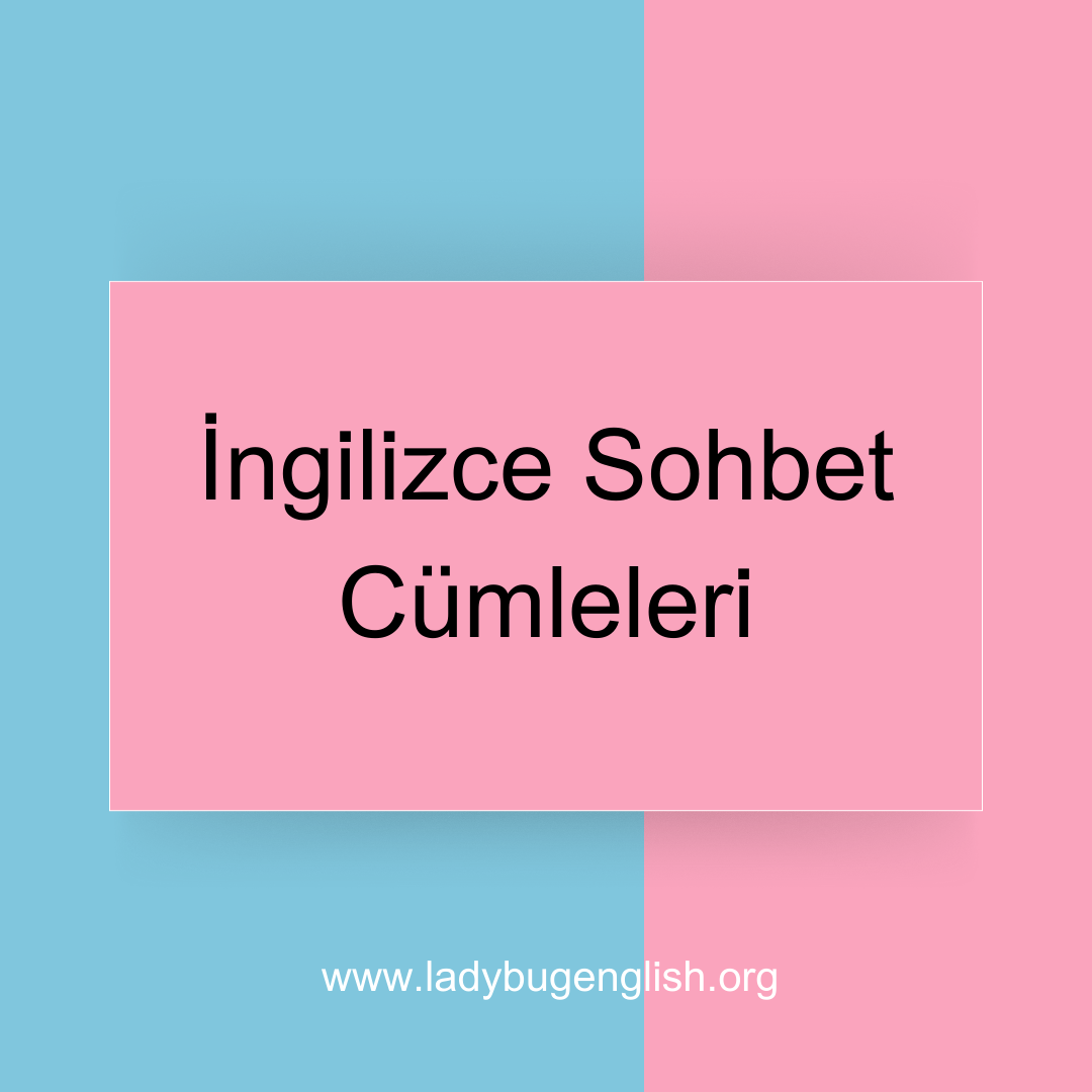 ingilizce sohbet cümleleri