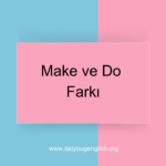 make ve do farkı