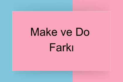 make ve do farkı