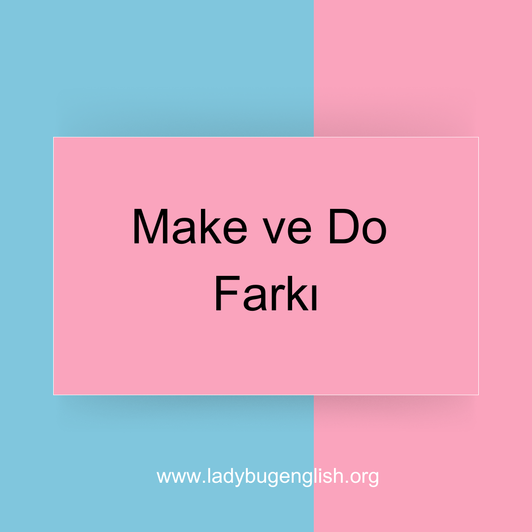 make ve do farkı