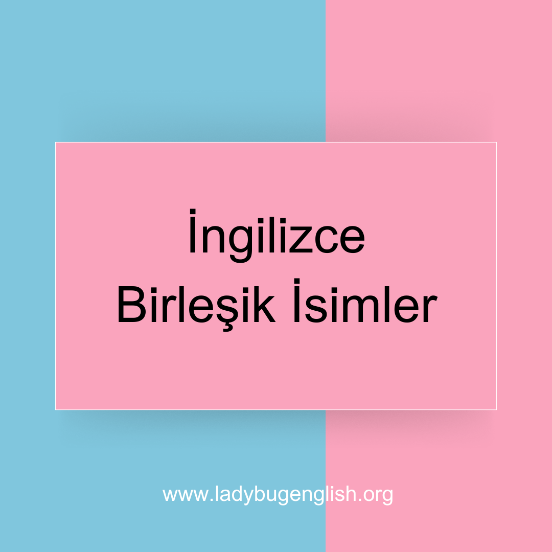 ingilizce birleşik isimler