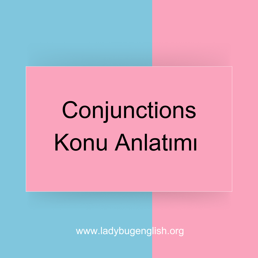 Conjunctions Konu Anlatımı