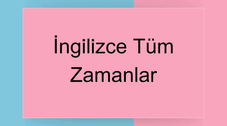 İngilizce Tüm Zamanlar