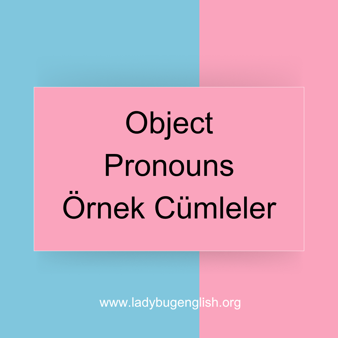 Object Pronouns Örnek Cümleler