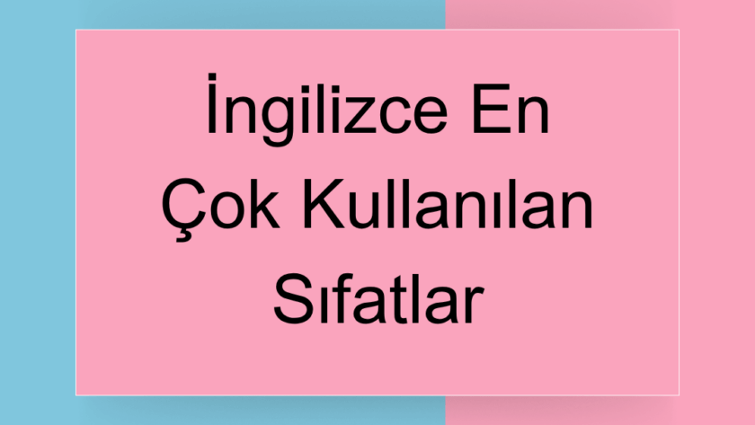 ingilizce en çok kullanılan sıfatlar