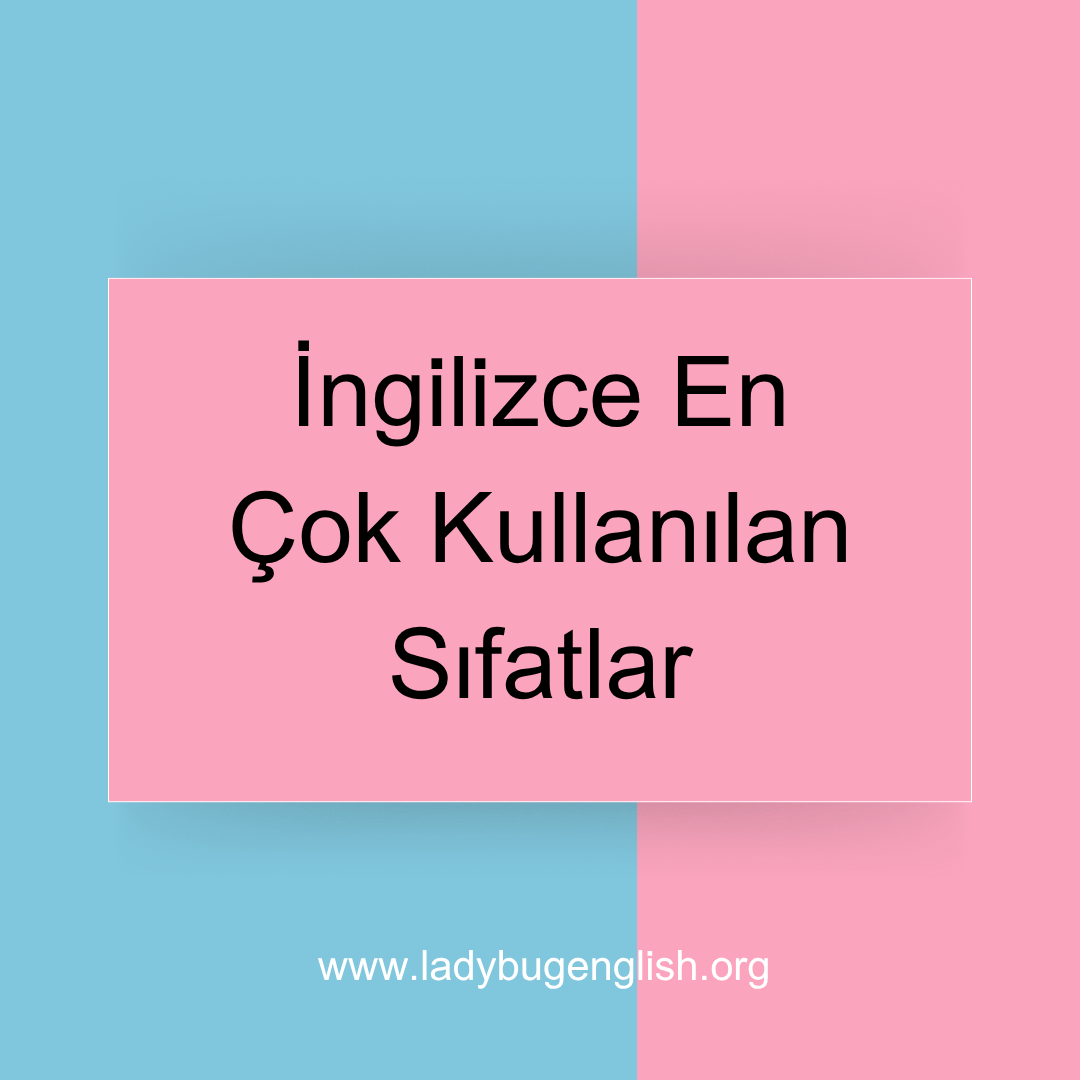 ingilizce en çok kullanılan sıfatlar