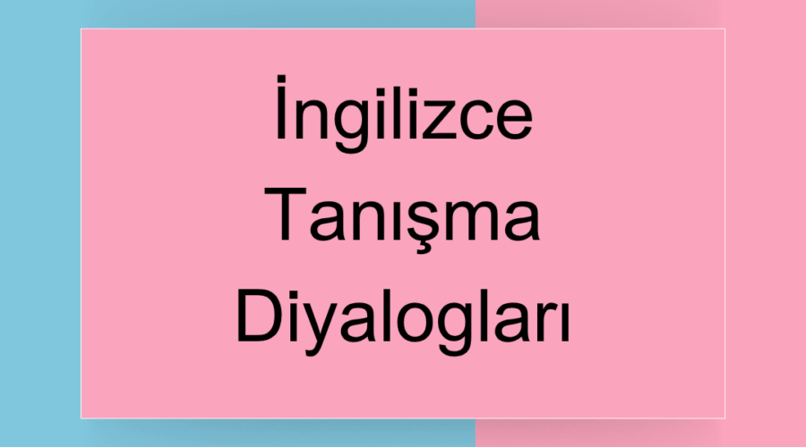 ingilizce tanışma diyalogları