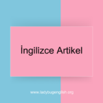 İngilizce Bağlaç Tablosu ve Örnek Cümleler